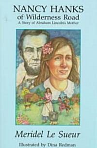 Nancy Hanks of Wilderness Road: A Story of Abraham Lincolns Mother (Paperback)