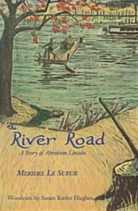 The River Road: A Story of Abraham Lincoln (Paperback)