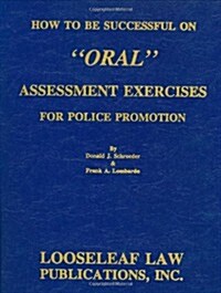How to Be Successful on Oral Assessment Exercises for Police Promotion (Loose Leaf)