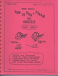 How to Pick and Strum Ukulele 3 (Paperback, Spiral)