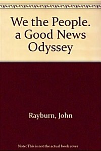 We the People. a Good News Odyssey (Hardcover)