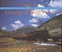Guide to Historic Durango & Silverton (Paperback, 1st)