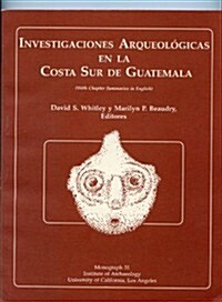 Investigaciones Arqueologicas En LA Costa Sur De Guatemala (Paperback)