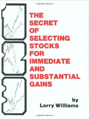 The Secrets of Selecting Stocks for Immediate and Substantial Gains (Hardcover)