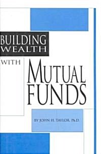 Building Wealth with Mutual Funds (Hardcover)