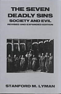 The Seven Deadly Sins: Society and Evil (Paperback, REV AND EXPANDE)