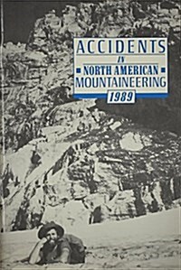 Accidents in North American Mountaineering, 1989 (Paperback)