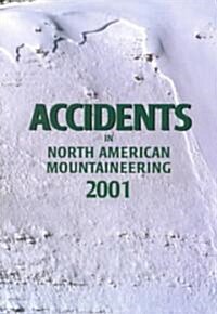 Accidents in North America Mountaineering (Paperback, 2001)