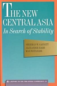 The New Central Asia: In Search of Stability (Paperback)