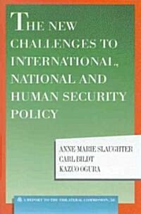 The New Challenges To International, National And Human Security Policy (Paperback)