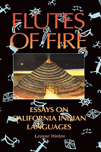 Flutes of Fire: Essays on California Indian Languages (Paperback, 2)