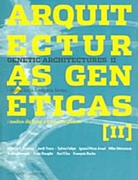Genetic Architectures II: Digital Tools & Organic Forms (Paperback, English, Spanish)