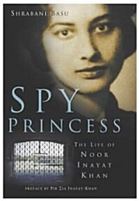 Spy Princess: The Life of Noor Inayat Khan (Hardcover)