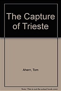 The Capture of Trieste (Paperback)