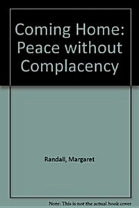 Coming Home: Peace Without Complacency (Paperback)