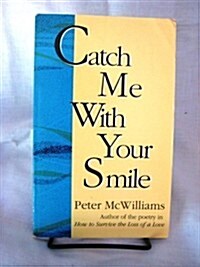 Catch Me With Your Smile (Paperback, 2nd, Subsequent)