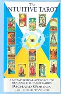 The Intuitive Tarot: A Metaphysical Approach to Reading the Tarot Cards (Paperback)