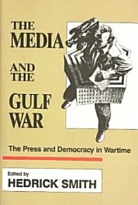The Media and the Gulf War/the Press and Democracy in Wartime (Hardcover)