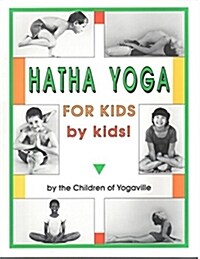 Hatha Yoga for Kids: By Kids! (Paperback, Revised)