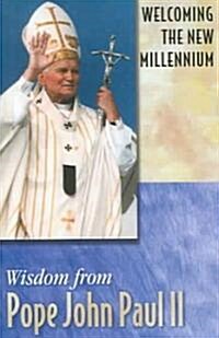 Welcoming the New Mellennium: Wisdom from Pope John Paul II (Paperback)
