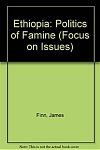 Ethiopia: The Politics of Famine (Paperback)
