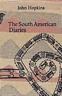 The South American Diaries (Paperback)