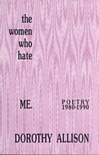 The Women Who Hate Me: Poetry, 1980-1990 (Paperback)