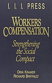 Workers Compensation: Strengthening the Social Compact (Hardcover)
