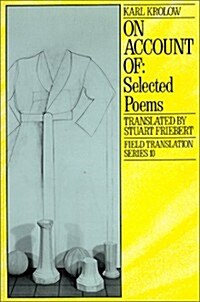 On Account of: Selected Poems Volume 10 (Paperback)