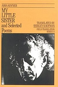 My Little Sister and Selected Poems 1965-1985: Volume 11 (Hardcover)