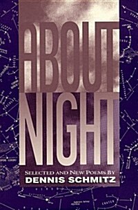 About Night: Selected and New Poems Volume 1 (Hardcover)