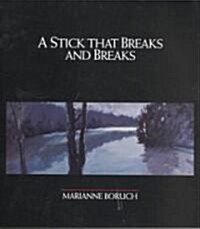 A Stick That Breaks and Breaks: Volume 5 (Paperback)