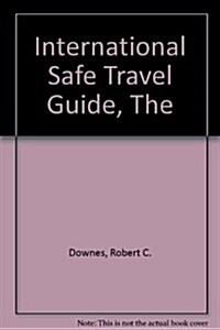 The International Safe Travel Guide (Paperback)
