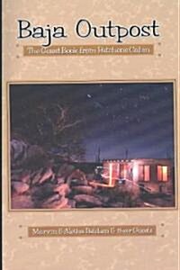 Baja Outpost: The Guest Book from Patchens Cabin (Paperback)