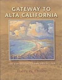 Gateway to Alta California: The Expedition to San Diego, 1769 (Other)