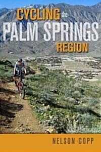 Cycling the Palm Springs Region (Other)