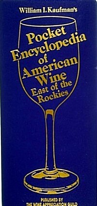 William I. Kaufmans Pocket Encyclopedia of American Wine (Paperback)