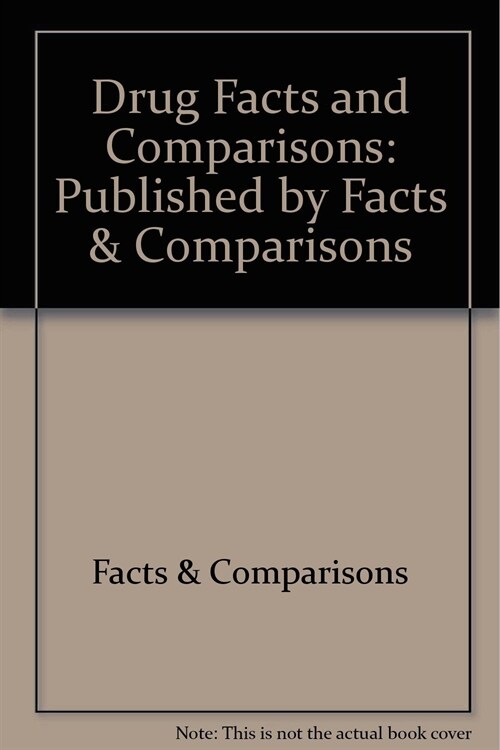 Drug Facts and Comparisons: Published by Facts & Comparisons (Board Books, 55, Fifty-Fifth)