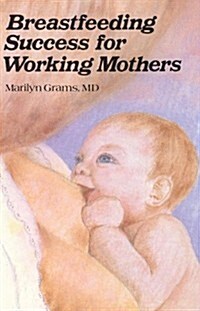 Breastfeeding Success for Working Mothers (Paperback)