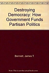 Destroying Democracy (Paperback)