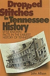 Dropped Stitches in Tennessee History (Hardcover, Reprint)