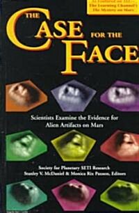 The Case for the Face: Scientists Examine the Evidence for Alien Artifacts on Mars (Paperback)