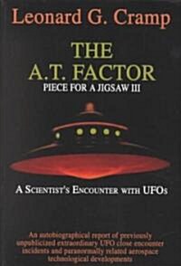 The A.T. Factor: Piece for a Jigsaw Part III (Paperback)
