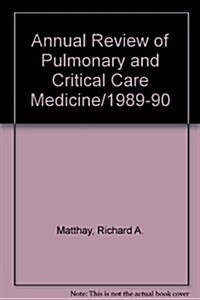 Annual Review of Pulmonary and Critical Care Medicine/1989-90 (Hardcover)