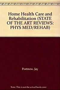 Home Health Care and Rehabilitation (Hardcover)