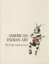 American Indian Art: The Collecting Experience (Paperback)