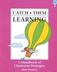 Catch Them Learning: A Handbook of Classroom Strategies (Paperback)