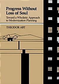 Progress Without Loss of Soul: Toward a Holistic Approach to Modernization Planning (Hardcover)