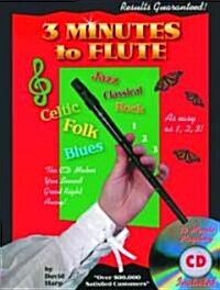 3 Minutes to Flute: As Easy as 1, 2, 3! [With CD] (Paperback)