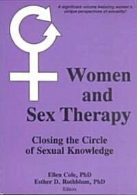 Women and Sex Therapy: Closing the Circle of Sexual Knowledge (Paperback)